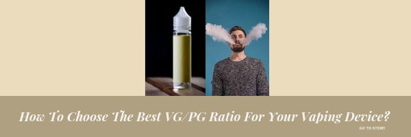 How to choose the best VG/PG ratio for your vaping device
